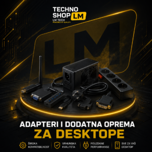 ADAPTERI I DODATNA OPREMA ZA DESKTOPE